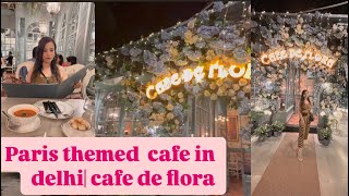 Cafe de Flora Chanakya Puri Paris themed cafeParisian aesthetics Instagrammable cafe in Delhi [upl. by Liva]