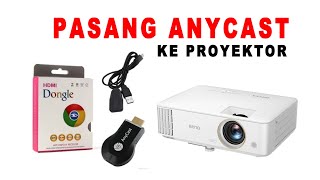 CARA PASANG ANYCAST DONGLE KE PROYEKTOR  heyasepawaludin [upl. by Nwahshar]