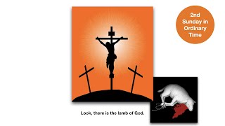 Look there is the lamb of God Homily for the 2nd Sunday of Ordinary Time Year A [upl. by Attenahs977]