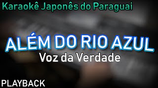 PLAYBACK  ALÉM DO RIO AZUL  VOZ DA VERDADE [upl. by Hillard]