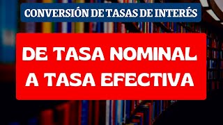 ¿Cómo convertir una tasa de interés nominal con capitalización en una tasa de interés efectiva [upl. by Atsilac]