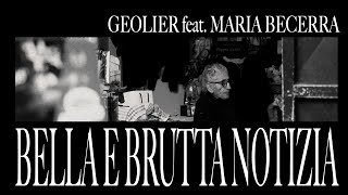 Geolier  BELLA E BRUTTA NOTIZIA feat Maria Becerra Visual Video [upl. by Allez]