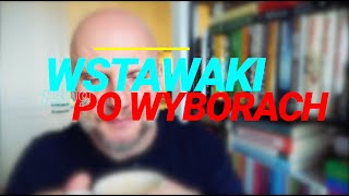 Wstawaki 1509 Po wyborach [upl. by Arahahs860]