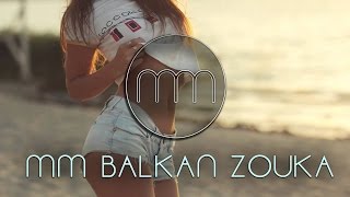 MM  BALKAN ZOUKA ORIGINAL MIX 2016 [upl. by Eybbob]