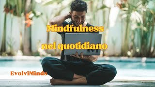 Mindfulness nel quotidiano [upl. by Valtin]