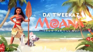 Da Tweekaz  Moana quotHow Far Ill Goquot Extended Mix [upl. by Trixi]