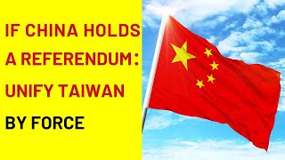 If China holds a referendum：Unify Taiwan by force [upl. by Aneehsram513]