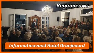 Informatieavond Hotel Oranjeoord  Regionieuws [upl. by Ahsimek588]