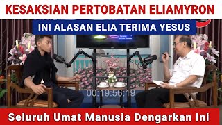 🔴KESAKSIAN ELIAMYRON KENAPA BISA TERIMA YESUS  SIMAK VIDEO INI SAMPAI HABIS khotbahterbaru viral [upl. by Farley18]