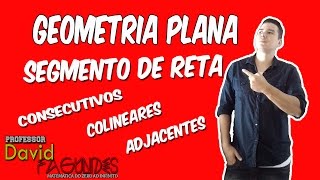 Segmento de reta Consecutivos Colineares e Adjacentes [upl. by Jenine]