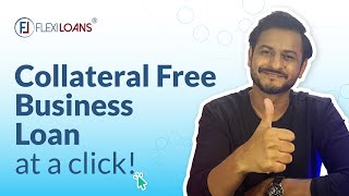 Collateral Free Business Loans For Your Business  MSME  FlexiLoans [upl. by Horten]