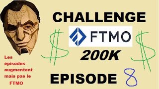 CHALLENGE FTMO 200K  EPISODE 8 [upl. by Rentschler916]