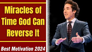 Miracles of Time God Can Reverse It 🙏🔥 Joel Osteen Lastest 2024 [upl. by Ogirdor529]