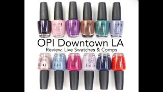 OPI Downtown LA Fall 2021 Collection Review Live Swatches amp Comparisons [upl. by Denys]