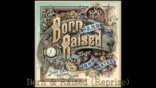 12 Born amp Raised Reprise  John Mayer Born amp Raised HQ [upl. by Erdne]