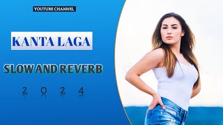 Kanta Laga Full Song Slow And ReverbNew Music Videomusic song [upl. by Bibeau]