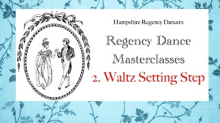 Regency Dance Steps No 2 Waltz Setting Step [upl. by Bound576]