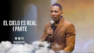 PASTOR MOISES BELL  EL CIELO ES REAL I PARTE [upl. by Aham]