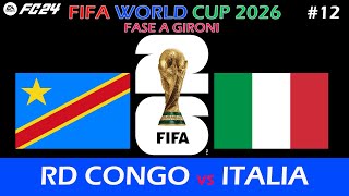 EA SPORTS FC 24  FIFA WORLD CUP 2026  FASE A GIRONI  RD CONGO vs ITALIA [upl. by Darrow]