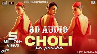 Choli Ke Peeche 8D Song  Crew  Kareena Kapoor Diljitdosanjh  Ila Arun  Alka Yagnik Akshay [upl. by Hermann]