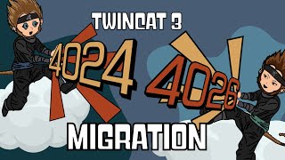 27TwinCAT 3 Migrate 4024 to 4026 [upl. by Divadleahcim]