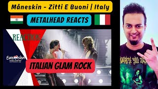 Måneskin  Zitti E Buoni REACTION  Italian Glam Rock Band  Eurovision  Indian Metalhead Reacts [upl. by Becket]