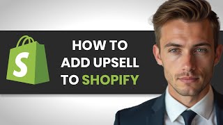 How to EASILY Add Upsell in Shopify FULL GUIDE [upl. by Langley220]