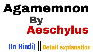 Agamemnon by Aeschylus  Summary in Hindi [upl. by Auhsuoj]