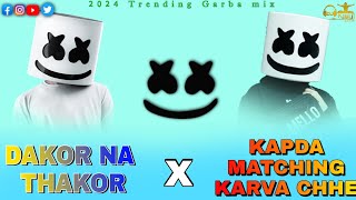 DAKOR NA THAKOR x KAPDA MATCHING KARVA CHHE 2024 TRENDING GARBA MIX BY DJ KISU KALVACH [upl. by Crim]