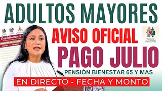 🚨INFORME OFICIAL  PAGO ADULTOS MAYORES JULIO 2024  FECHA Y MONTO 🚨 [upl. by Nnaasil529]