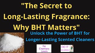 quotThe Secret to LongLasting Fragrance Why BHT Mattersquot [upl. by Fox571]