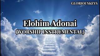 Elohim Adonai Worship Instrumental [upl. by Notffilc]