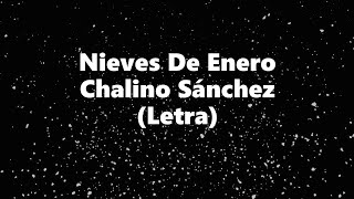 Nieves De Enero  Chalino Sánchez  Letra 🎶 Nieves de enero letra Chalino [upl. by Nitsirhc]