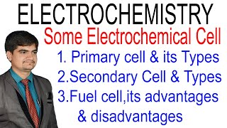 Electrochemistry Some electrochemical cells primary secondary amp Fuel cell full explaination [upl. by Nolyar]