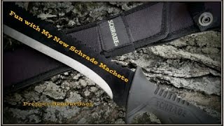 Fun With My New Schrade Machete [upl. by Brande]