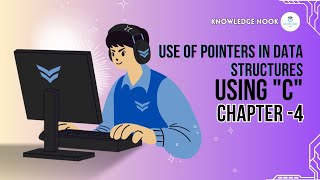 Use of Pointers in Data Structures Using quotCquot  Chapter4 [upl. by Ycnan691]