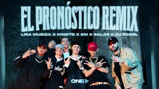 El Pronóstico REMIX Video Oficial  Lira Música Kingto BM Salastkbron Dj Ronel [upl. by Oiragelo215]