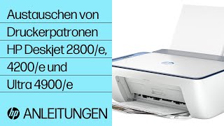 So tauschen Sie die Druckerpatronen bei HP DeskJet 2800e 4200e und Ultra 4900e Druckern aus [upl. by Aerdnahs351]