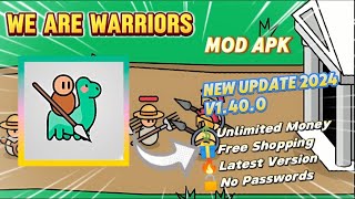 We Are Warriors v1390 Mod Apk Unlimited Money Free Shopping New Update 2023 [upl. by Ethan416]