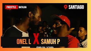 ONEL LENDÁRIO vs SAMUH PROJECTO  FREESTYLE  BIT amp VOZ  RIBA RUA SANTIAGO [upl. by Cordier]