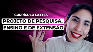 Projeto de pesquisa ensino e de extensão  Currículo lattes [upl. by Corenda]