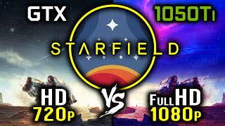 Starfield  720p vs 1080p  GTX 1050 Ti or HD vs FullHD  FSR2 [upl. by Johiah425]