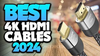 Whats The Best 4K HDMI Cable 2024 The Definitive Guide [upl. by Dayle]