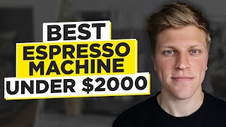 Best Espresso Machine Under 2000 2024 [upl. by Nordin]