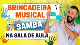 APRENDENDO SAMBA NA MUSICALIZAÇÃO INFANTIL Atividade Musical Com a Alegria Desse Ritmo Brasileiro [upl. by Aynwad]