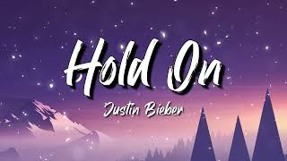 Justin Bieber  Hold On Lyrics [upl. by Agueda]