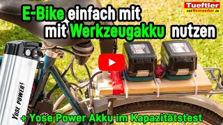 EBike mit Werkzeug Akku fahren sowie EBike Akku von Yose Power im Kapazitätstest  Tueftler DIY [upl. by Toms]