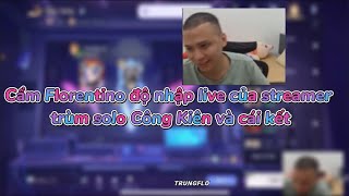 Cầm Florentino Đột Nhập Live Công Kiên Và Cái Kết  TrungFlo [upl. by Etteb]