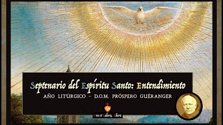 6º día Entendimiento  Septenario del Espíritu Santo DOM Próspero Guéranger [upl. by Ariaes865]