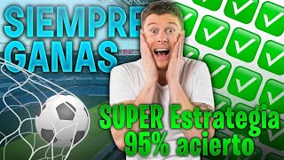 ESTRATEGIA SIEMPRE GANA 95 SEGURA  APUESTAS DEPORTIVAS FUTBOL ACTUALIZADA [upl. by Asirrom37]